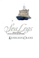 Sea Legs : Tales of a Woman Oceanographer