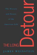 アメリカ左派の歴史と未来<br>The Long Detour : The History and Future of the American Left