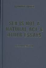 Sex Is Not a Natural Act : And Other Essays （2 SUB）