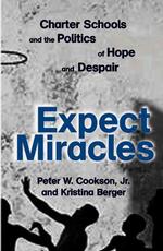 チャータースクール：希望と絶望の政治学<br>Expect Miracles : Charter Schools and the Politics of Hope and Despair