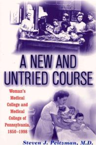 A New and Untried Course : Women's Medical College and Medical College of Pennsylvania, 1850-1998