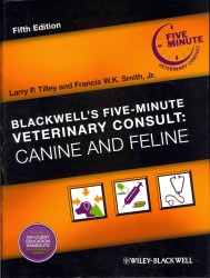 Blackwells Five-Minute Veterinary Consult : Canine and Feline （5TH）
