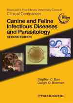 Blackwell's Five-Minute Veterinary Consult Clinical Companion : Canine and Feline Infectious Diseases and Parasitology （2ND）