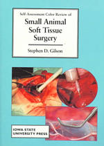 Self-Assessment Color Review of Small Animal Soft Tissue Surgery