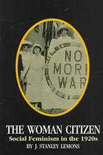 The Woman Citizen : Social Feminism in the 1920's （Reissue）
