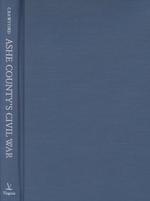 Ashe County's Civil War : Community and Society in the Appalachian South (Nation Divided: New Studies in Civil War History)