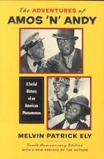 The Adventures of Amos 'n' Andy : A Social History of an American Phenomenon