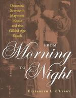 From Morning to Night : Domestic Service in Maymont and the Gilded Age South