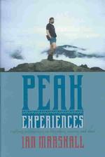 Peak Experiences : Walking Meditations on Literature, Nature and Need (Under the Sign of Nature: Explorations in Ecocriticism)