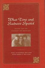 What Time and Sadness Spared : Mother and Son Confront the Holocaust