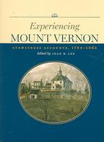 Experiencing Mount Vernon : Eyewitness Accounts, 1784-1865