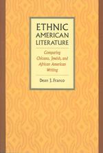 Ethnic American Literature : Comparing Chicano, Jewish, and African American Writing