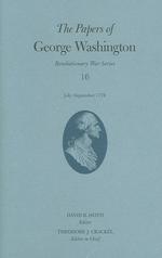 The Papers of George Washington v. 16; July-September 1778 (Revolutionary War Series)