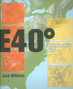 East 40 Degrees : An Interpretive Atlas