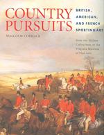 Country Pursuits : British, American, and French Sporting Art from the Mellon Collections in the Virginia Museum of Fine Arts