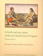 A Briefe and True Report of the New Found Land of Virginia （Facsimile of 1590）