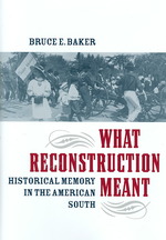 南部における再建期の記憶<br>What Reconstruction Meant : Historical Memory in the American South (American South Series)