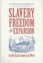 Slavery, Freedom, and Expansion in the Early American West (Jeffersonian America)