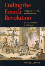 フランス革命にケリをつける<br>Ending the French Revolution : Violence, Justice, and Repression from the Terror to Napoleon
