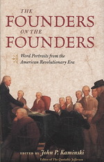 彼ら自身によるアメリカ建国の偉人達の人物評<br>The Founders on the Founders : Word Portraits from the American Revolutionary Era