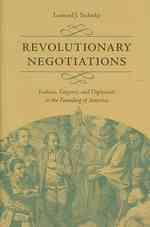 Revolutionary Negotiations : Indians, Empires, and Diplomats in the Founding of America (Jeffersonian America)