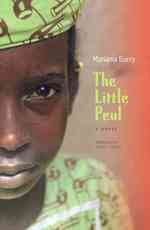 The Little Peul : A Novel (Caraf Books: Caribbean and African Literature translated from the French)
