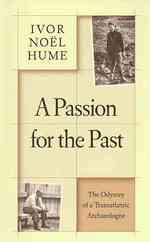 A Passion for the Past : The Odyssey of a Transatlantic Archaeologist