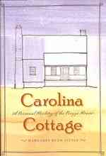 Carolina Cottage : A Personal History of the Piazza House