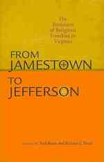 From Jamestown to Jefferson : The Evolution of Religious Freedom in Virginia