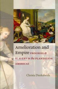 Amelioration and Empire : Progress and Slavery in the Plantation Americas (Jeffersonian America)