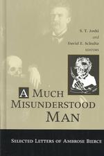 ビアス書簡選<br>Much Misunderstood Man : Selected Letters of Ambrose Bierce
