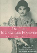And Life Is Changed Forever : Holocaust Childhoods Remembered (Landscapes of Childhood)
