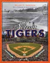 The Detroit Tigers : A Pictorial Celebration of the Greatest Players and Moments in Tigers History (Great Lakes Books Series) （4TH）
