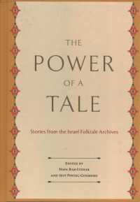 The Power of a Tale : Stories from the Israel Folktale Archives (Raphael Patai Series in Jewish Folklore and Anthropology)