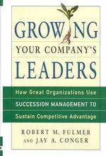 企業リーダーの育成：競争優位のための後継者管理<br>Growing Your Company's Leaders : How Great Organizations Use Succession Management to Sustain Competitive Advantage