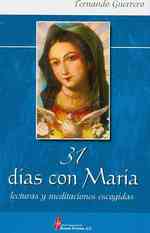 31 dias con Maria : Lecturas Y Meditaciones Escogidas