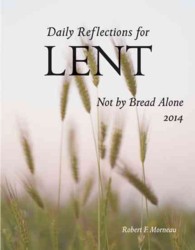 Daily Reflections for Lent 2014 : Not by Bread Alone （LRG）