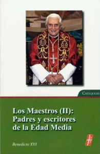 Los maestros II / the Masters : Padres y escritores de la edad media/ Fathers and Writers of the Middle Ages