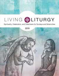 Living Liturgy : Spirituality, Celebration, and Catechesis for Sundays and Solemnities Year C 2019