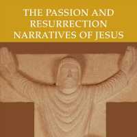 The Passion and Resurrection Narratives of Jesus （DVD）
