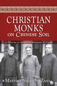 Christian Monks on Chinese Soil: A History of Monastic Missions to China
