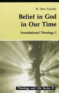 Belief in God in Our Time (Foundational Theology, Vol 1)