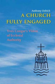 A Church Fully Engaged : Yves Congar's Vision of Ecclesial Authority