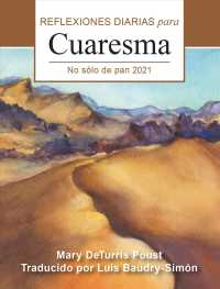 No slo de pan : Reflexiones Diarias Para Cuaresma 2021