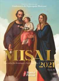 Misal 2021 : Para Todos Los Domingos Y Fiestas Del Ano: Ciclo Dominical B
