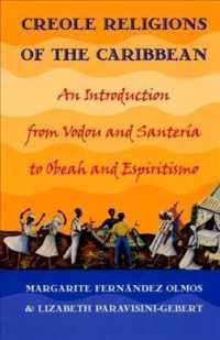 Creole Religions of the Caribbean : An Introduction from Vodou and Santeria, to Obeah and Espiritismo (Religion, Race, and Ethnicity)