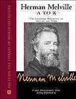 ヘルマン・メルヴィル事典<br>Herman Melville a to Z : The Essential Reference to His Life and Work (Facts on File Library of American Literature)