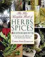 The New Complete Book of Herbs, Spices, and Condiments : A Nutritional, Medical and Culinary Guide