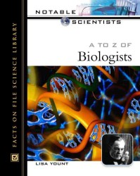 A to Z of Biologists (Notable Scientists)