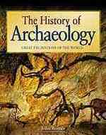 考古学史<br>The History of Archaeology : Great Excavations of the World